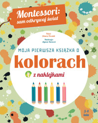 Montessori: sam odkrywaj świat. Moja pierwsza książka o kolorach - Chiara Piroddi, Agnese Baruzzi (ilustr.) - książka