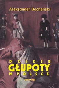Dzieje głupoty w Polsce - Bocheński Aleksander - książka