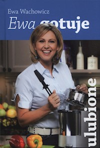 Ewa gotuje Ulubione - Wachowicz Ewa - książka