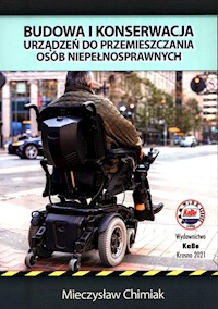 Budowa i konserwacja urządzeń do przemieszczania osób niepełnosprawnych - Chimiak Mieczysław - książka