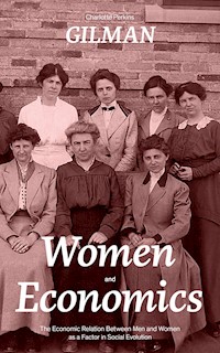 Women and Economics (The Economic Relation Between Men and Women as a Factor in Social Evolution) - Charlotte Perkins Gilman - ebook