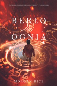 Berło ognia (Oliver Blue i szkoła dla jasnowidzów - Tom czwarty) - Rice Morgan - ebook