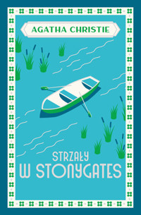 Strzały w Stonygates - Agata Christie - ebook + książka