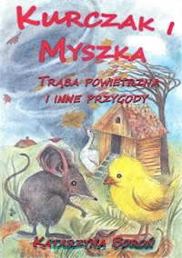 Kurczak i Myszka. Trąba powietrzna i inne przygody - Boroń Katarzyna - książka