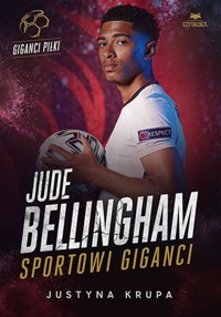 Jude Bellingham Sportowi giganci - Krupa Justyna - książka