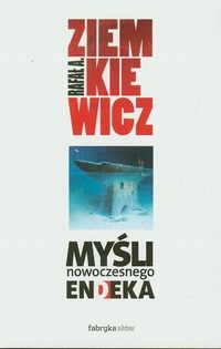 Myśli nowoczesnego endeka - Rafał Ziemkiewicz - książka