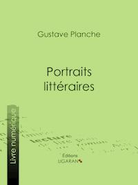 Portraits littéraires - Ligaran - ebook