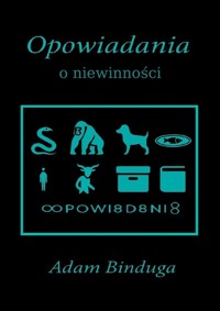 Opowiadania o niewinności - Adam Binduga - ebook