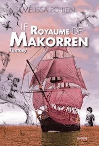 Le royaume de Makorren - Mélissa Pollien - ebook