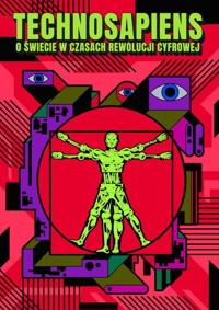 Technosapiens - O świecie w czasach rewolucji cyfrowej -  - książka