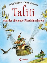Tafiti und das fliegende Pinselohrschwein (Band 2) - Boehme Julia - ebook