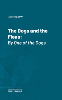 The Dogs and the Fleas - Scrimshaw - ebook