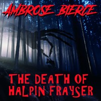 The Death of Halpin Frayser - Ambrose Bierce - audiobook