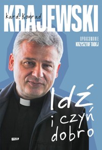 Idź i czyń dobro - Tadej Krzysztof, Krajewski Konrad - książka