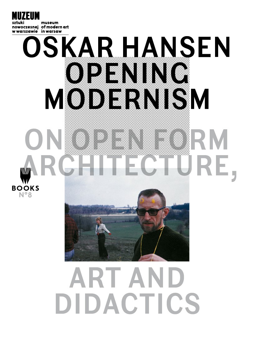 Okładka:Oskar Hansen: Opening Modernism 