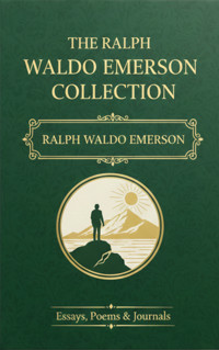 The Ralph Waldo Emerson Collection - Ralph Waldo Emerson - ebook