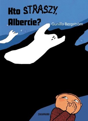 Kto straszy, Albercie? - Gunilla Bergstrom - książka