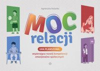 Moc relacji. Gra planszowa wspierająca rozwój kompetencji emocjonalno-społecznych - Agnieszka Kolanko - książka