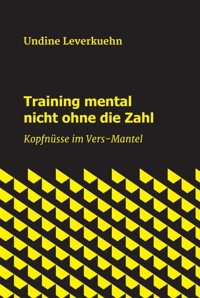 Training mental nicht ohne die Zahl - Undine Leverkuehn - ebook