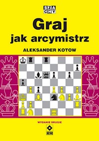 Graj jak arcymistrz - Kotow Aleksander - książka