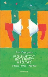 Problematyczny status prawdy w polityce - Sepczyńska Dorota - książka
