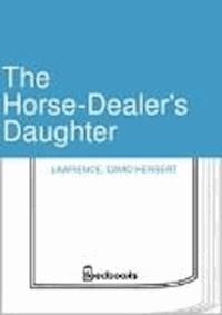 The Horse-Dealer's Daughter - David Herbert Lawrence - darmowy ebook