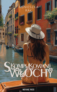 Skomplikowane Włochy - Agnieszka Rak - ebook