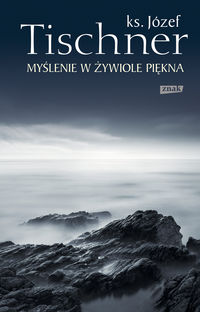 Myślenie w żywiole piękna - Józef Tischner - ebook + książka