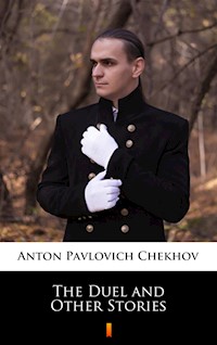 The Duel and Other Stories - Anton Pavlovich Chekhov - ebook