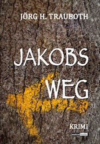Jakobs Weg - Jörg. H. Trauboth - ebook