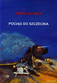 Pociąg do Szczecina + CD - Najwer Piotr - książka