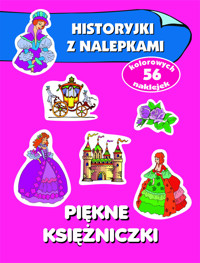 Piękne księżniczki. Historyjki z nalepkami - Wiśniewska Anna - książka