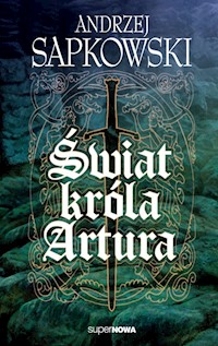 Świat króla Artura - Andrzej Sapkowski - książka