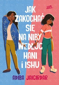 Jak zakochać się na niby według Hani i Ishu - Jaigirdar Adiba - ebook + książka