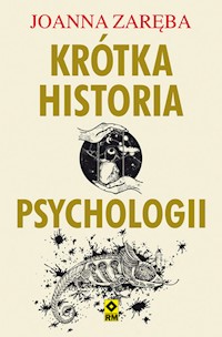 Krótka historia psychologii - Joanna Zaręba - ebook + książka
