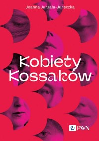 Kobiety Kossaków - Joanna Jurgała-Jureczka - książka