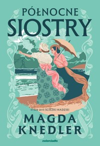 Północne siostry - Magdalena Knedler - ebook + audiobook + książka