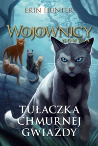 Tułaczka Chmurnej Gwiazdy. Cykl Wojownicy. Nowela. Tom 3 - Erin Hunter - książka