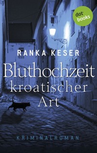 Bluthochzeit kroatischer Art - Ranka Keser - ebook