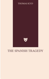 The Spanish Tragedy - Thomas Kyd - ebook