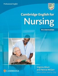 Cambridge English for Nursing Pre-intermediate Student's Book - Allum Virginia, McGarr Patricia - książka