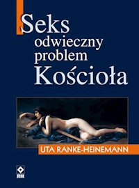 Seks Odwieczny problem Kościoła - Uta Ranke-Heinemann - książka