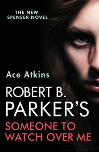 Robert B. Parker's Someone to Watch Over Me - Ace Atkins - ebook