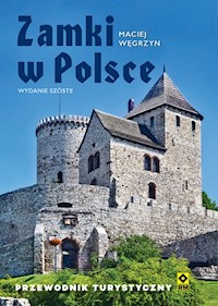 Zamki w Polsce Przewodnik turystyczny - Węgrzyn Maciej - książka