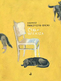 Ciało wiersza - Eugeniusz Tkaczyszyn-Dycki - książka