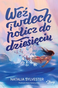 Weź wdech i policz do dziesięciu - Sylvester Natalia - ebook + książka