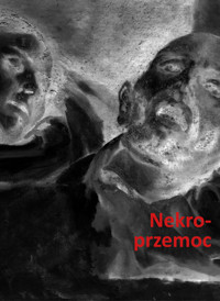 Nekroprzemoc Polityka, kultura i umarli -  - książka