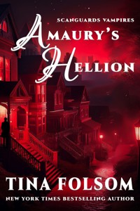 Amaury's Hellion (Scanguards Vampires #2) - Tina Folsom - ebook