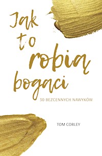Jak to robią bogaci. 30 bezcennych nawyków - Corley Tom - audiobook