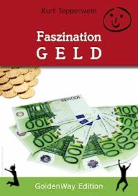 Faszination Geld - Kurt Tepperwein - ebook